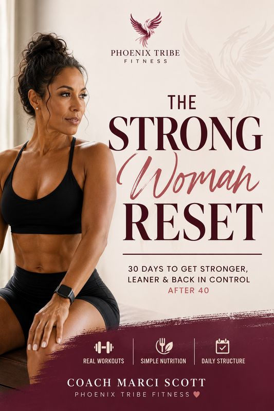 The Strong Woman Reset by Coach Marci Scott, Phoenix Tribe Fitness